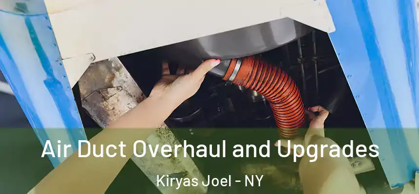  Air Duct Overhaul and Upgrades Kiryas Joel - NY