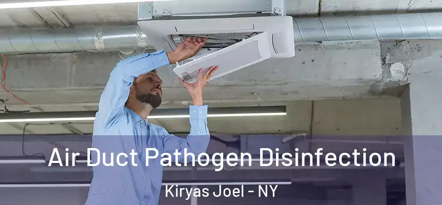  Air Duct Pathogen Disinfection Kiryas Joel - NY