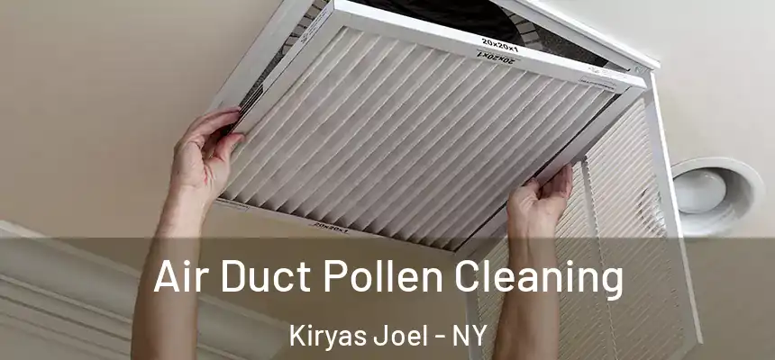  Air Duct Pollen Cleaning Kiryas Joel - NY