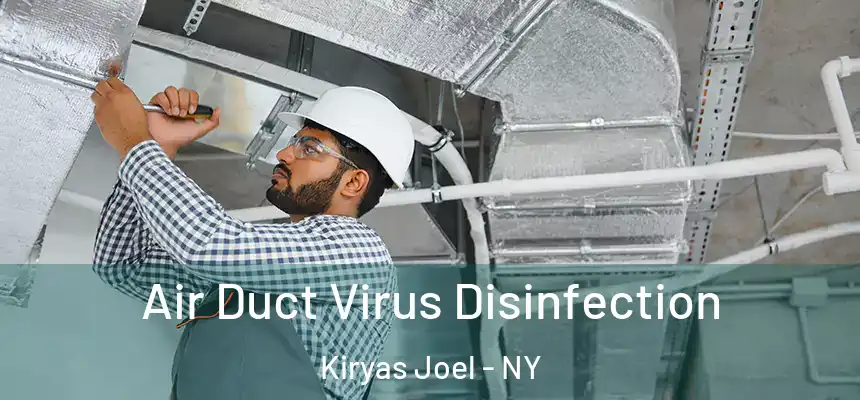  Air Duct Virus Disinfection Kiryas Joel - NY
