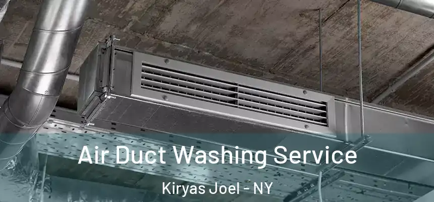 Air Duct Washing Service Kiryas Joel - NY