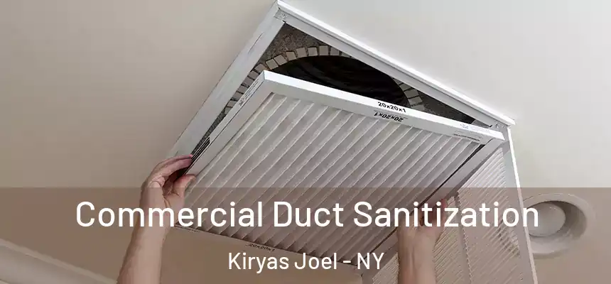  Commercial Duct Sanitization Kiryas Joel - NY