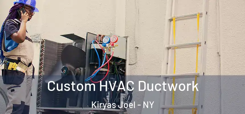  Custom HVAC Ductwork Kiryas Joel - NY
