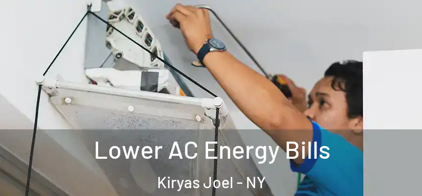  Lower AC Energy Bills Kiryas Joel - NY