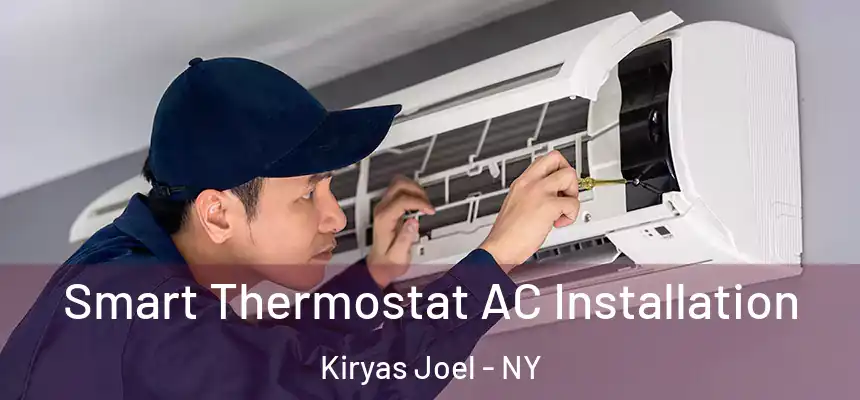  Smart Thermostat AC Installation Kiryas Joel - NY