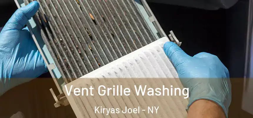  Vent Grille Washing Kiryas Joel - NY